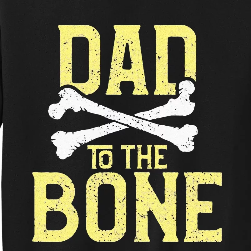 Funny Dad To The Bone Pun Fathers Dad Jokes Sweatshirt