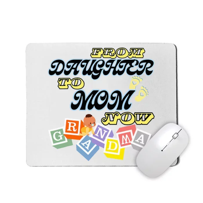 From Daughter To Mom To Grandma Grandmother Mousepad