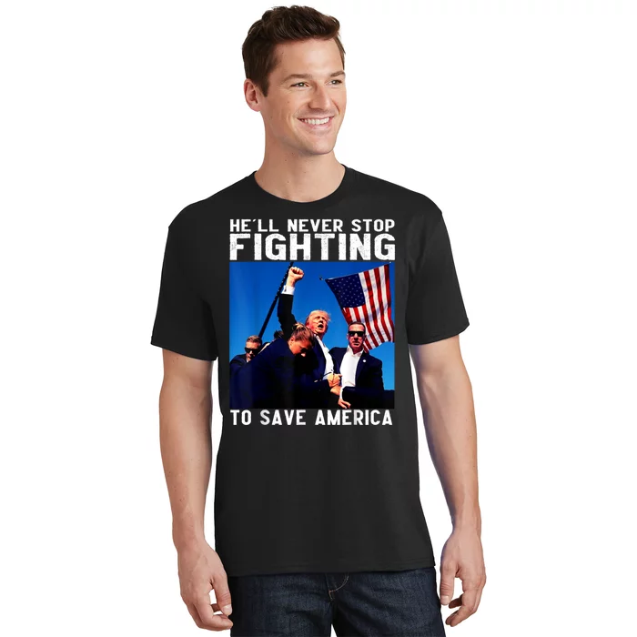 Funny Donald Trump HeLl Never Stop Fighting To Save America T-Shirt