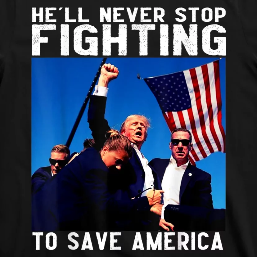 Funny Donald Trump HeLl Never Stop Fighting To Save America T-Shirt