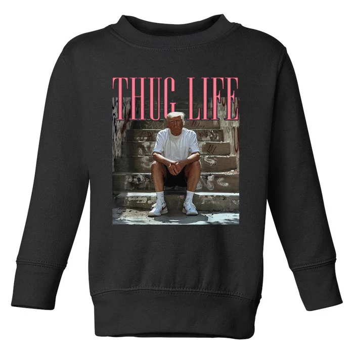 Funny Donald Trump Thug Life Gift Toddler Sweatshirt