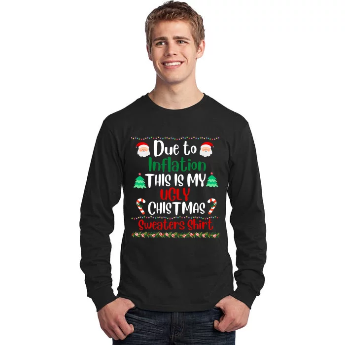 Funny Due To Inflation This Is My Ugly Christmas Sweaters Tall Long Sleeve T-Shirt