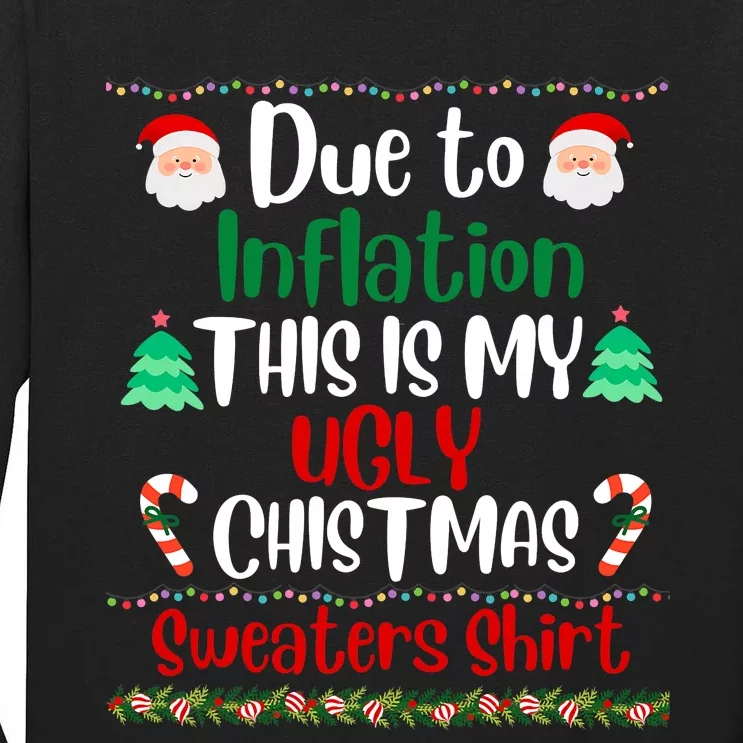 Funny Due To Inflation This Is My Ugly Christmas Sweaters Tall Long Sleeve T-Shirt