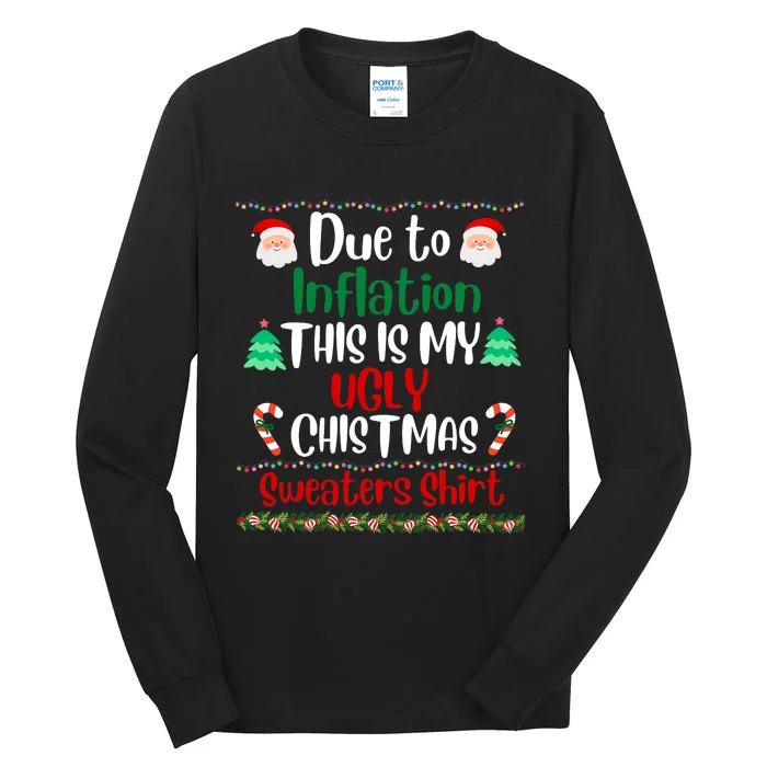 Funny Due To Inflation This Is My Ugly Christmas Sweaters Tall Long Sleeve T-Shirt