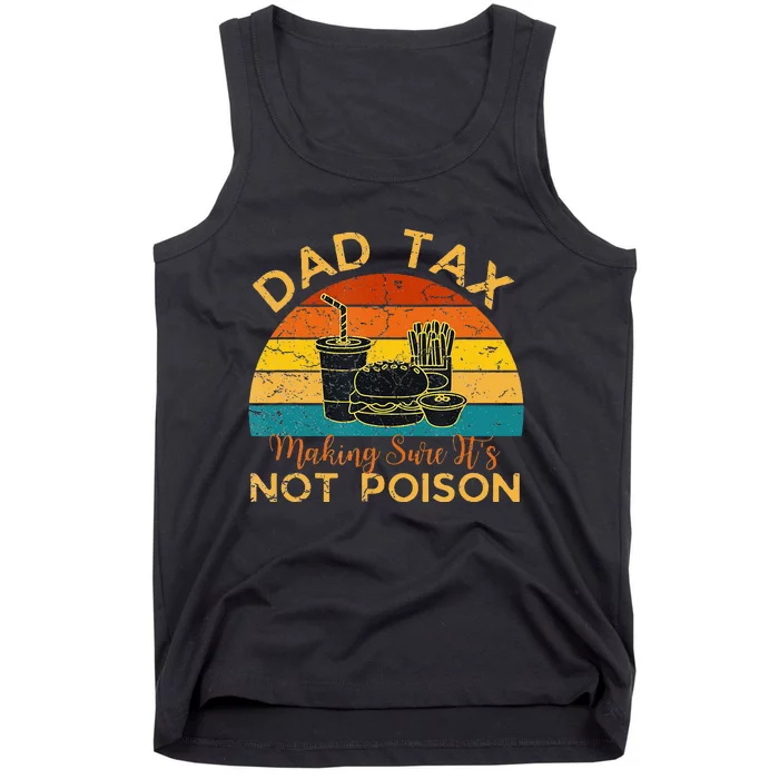 Funny Dad Tax Definition Making Sure Its Not Poi.Son Daddy Tank Top