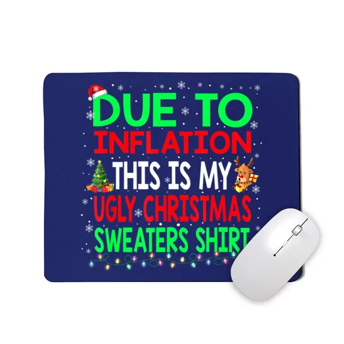 Funny Due To Inflation Ugly Christmas Sweater Xmas Pajama Mousepad