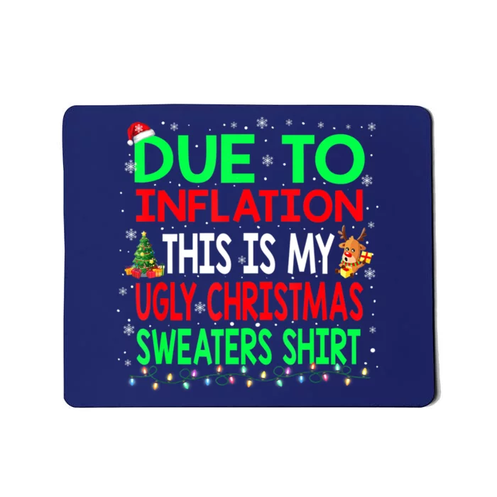 Funny Due To Inflation Ugly Christmas Sweater Xmas Pajama Mousepad