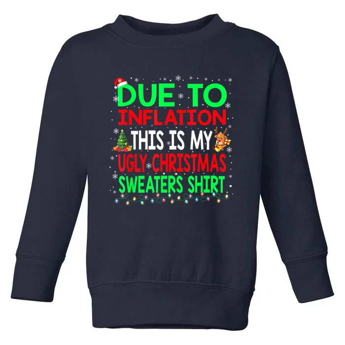 Funny Due To Inflation Ugly Christmas Sweater Xmas Pajama Toddler Sweatshirt