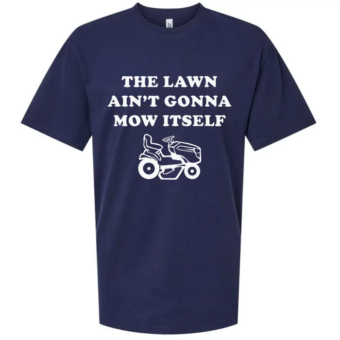 Funny Dad The Lawn Aint Gonna Mow Itself Sueded Cloud Jersey T-Shirt