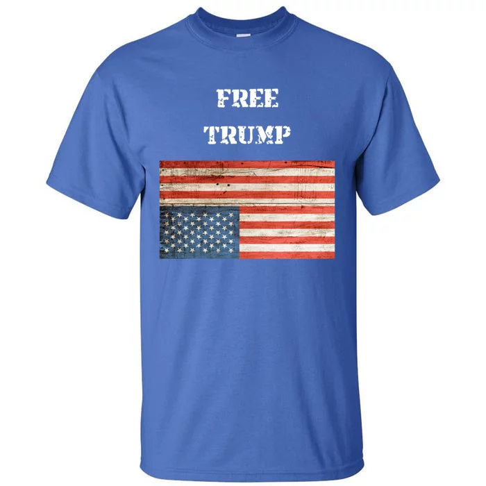 Free Donald Trump Upside Down United States Flag Meaningful Gift Tall T-Shirt