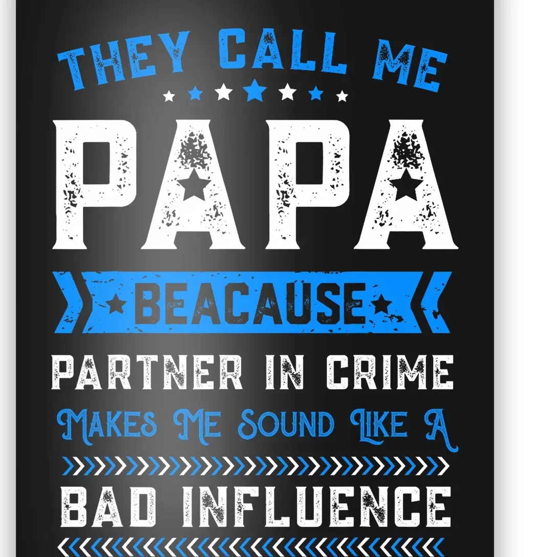 FatherS Day They Call Me Papa Because Partner In Crime Poster