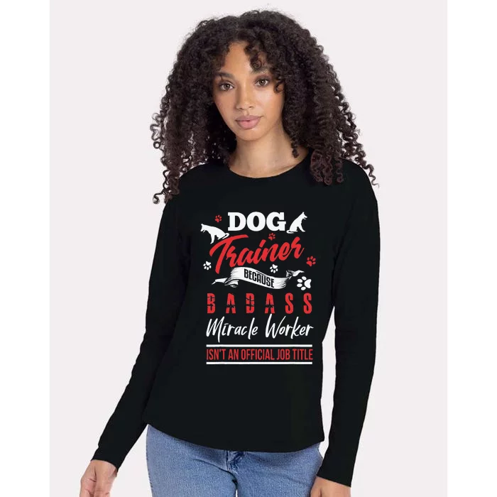 Funny Dog Trainer Humor Dog Trainer Saying Gift Womens Cotton Relaxed Long Sleeve T-Shirt