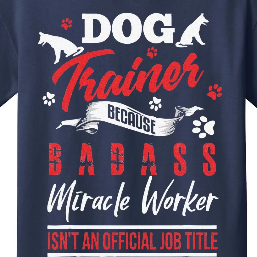 Funny Dog Trainer Humor Dog Trainer Saying Gift Kids T-Shirt