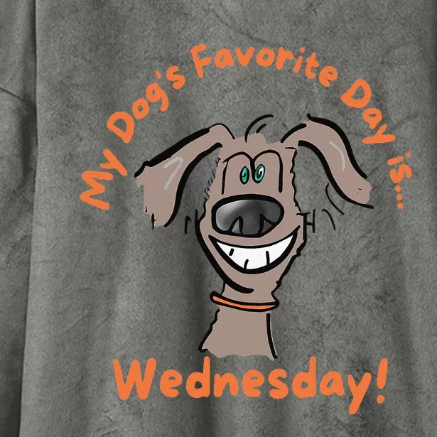 Father's Day Tee My Dogs Favorite Day is Wednesday HUMP DAY Hooded Wearable Blanket