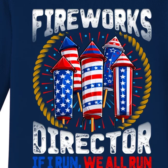 Firework Director Technician I Run You Run 4th Of July Meaningful Gift Baby Long Sleeve Bodysuit