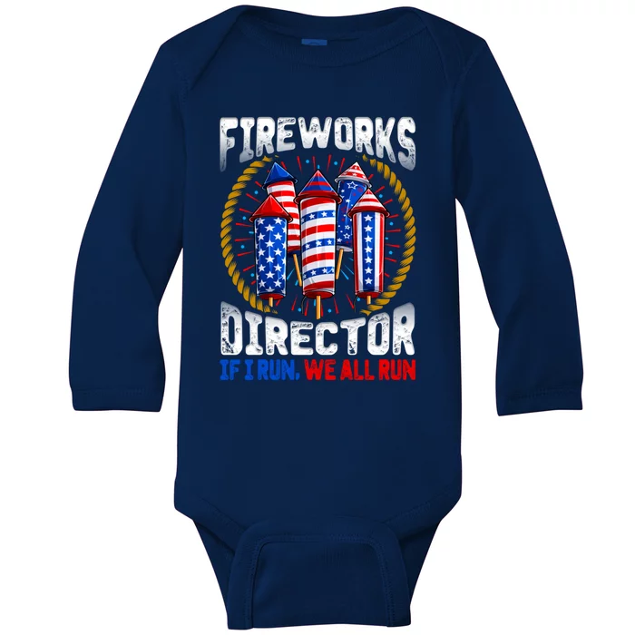 Firework Director Technician I Run You Run 4th Of July Meaningful Gift Baby Long Sleeve Bodysuit