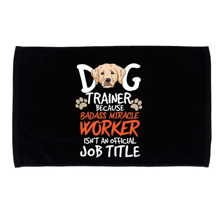 Funny Dog Trainer Quote For A Dog Trainer Gift Microfiber Hand Towel