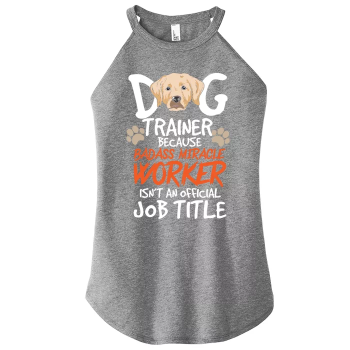 Funny Dog Trainer Quote For A Dog Trainer Gift Women’s Perfect Tri Rocker Tank