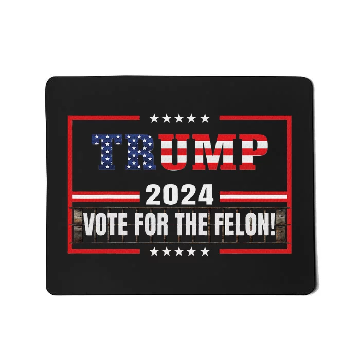 Funny Donald Trump Supporter 2024 Vote For The Felon Mousepad