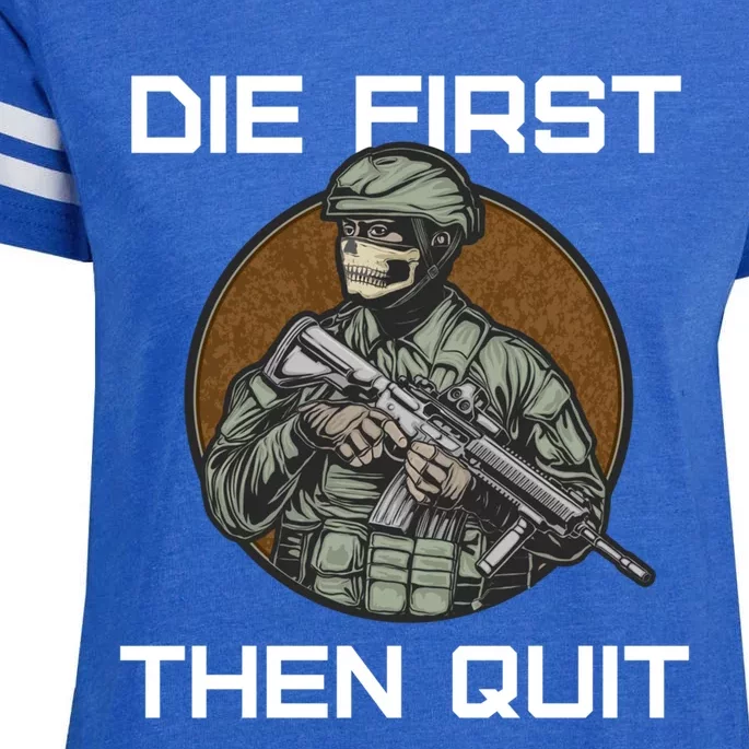 First Die Then Quit Soldier With Riffle Skull Cool Gift Enza Ladies Jersey Football T-Shirt