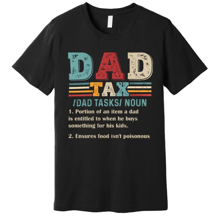 Funny Dad Tax Definition Fathers Day Premium T-Shirt