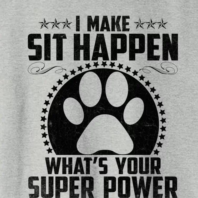 Funny Dog Trainer Tee I Make Sit Happen Cute Dog Trainer Great Gift Women's Crop Top Tee