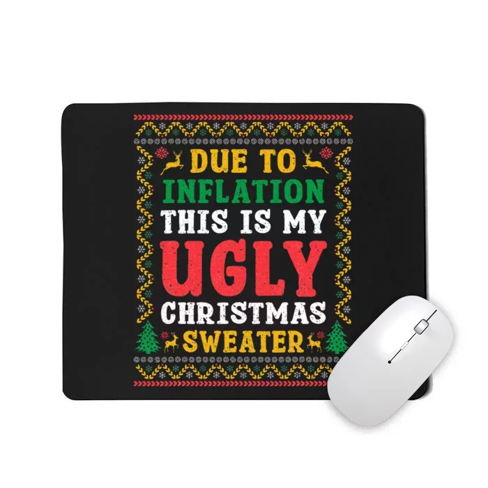 Funny Due to Inflation Ugly Christmas Sweaters Mousepad