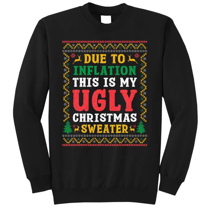 Funny Due to Inflation Ugly Christmas Sweaters Tall Sweatshirt