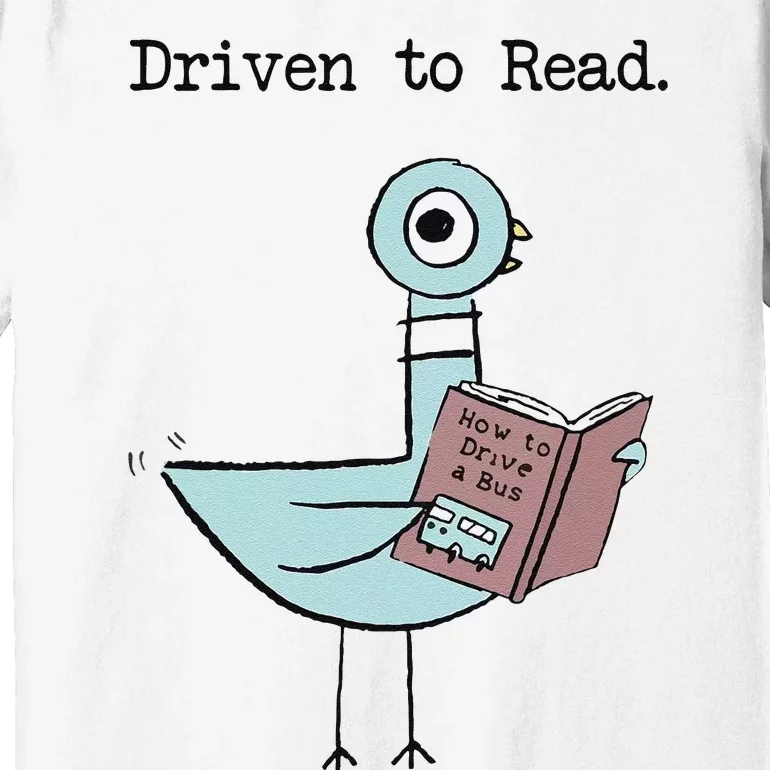 Funny Driven To Read Pigeon Library Reading Books Reader Funny Premium T-Shirt