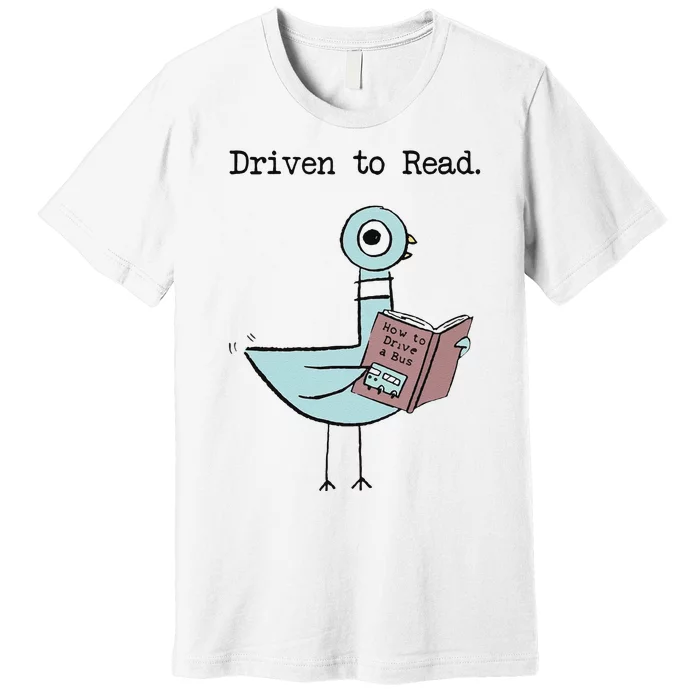 Funny Driven To Read Pigeon Library Reading Books Reader Funny Premium T-Shirt