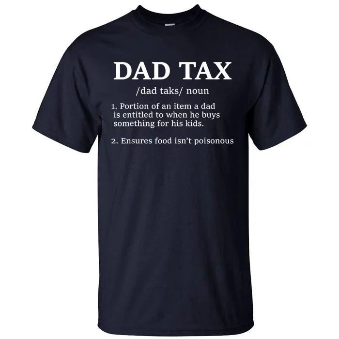 Funny Dad Tax Definition Apparel Tall T-Shirt