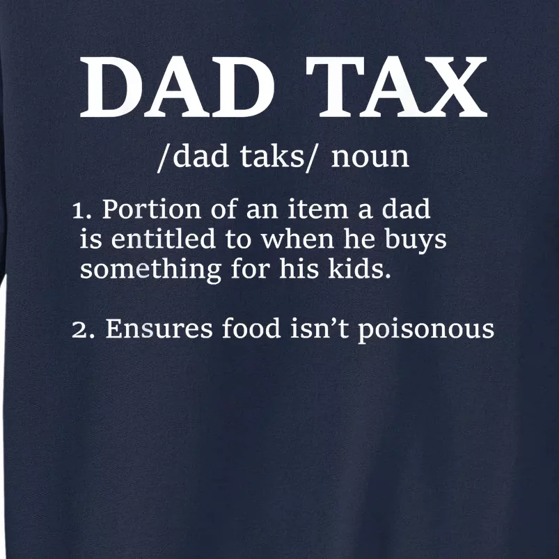 Funny Dad Tax Definition Apparel Tall Sweatshirt