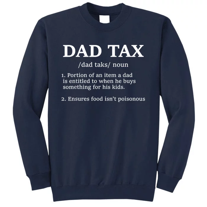 Funny Dad Tax Definition Apparel Tall Sweatshirt