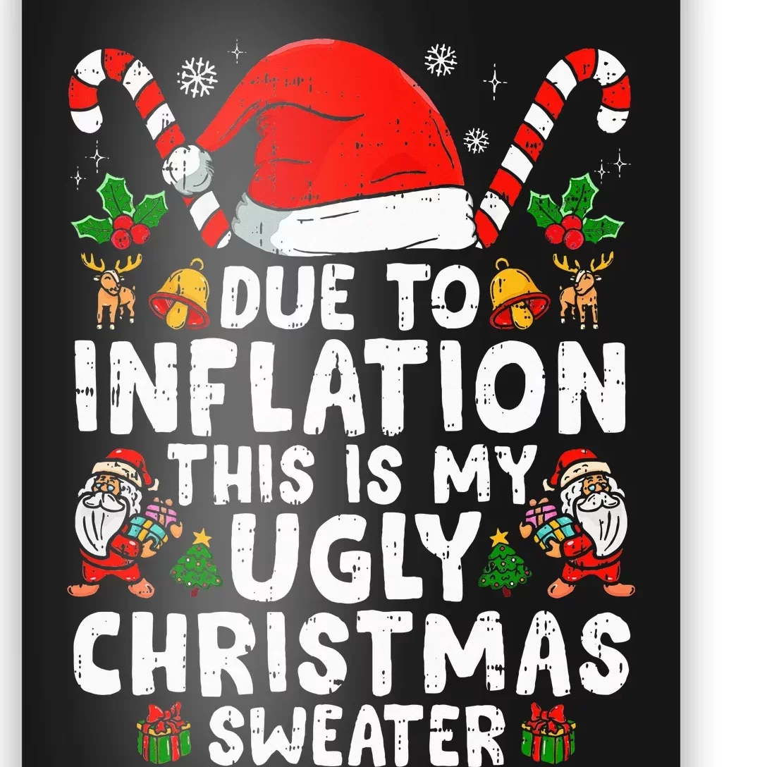 Funny Due to Inflation This is My Ugly Sweater For Christmas Poster