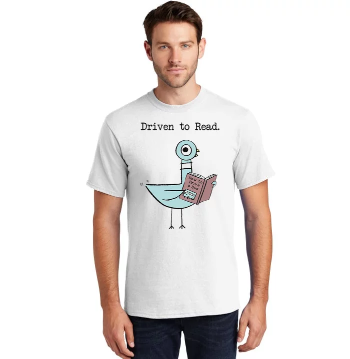 Funny Driven To Read Pigeon Library Reading Books Reader Funny Tall T-Shirt