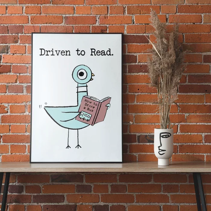 Funny Driven To Read Pigeon Library Reading Books Reader Funny Poster