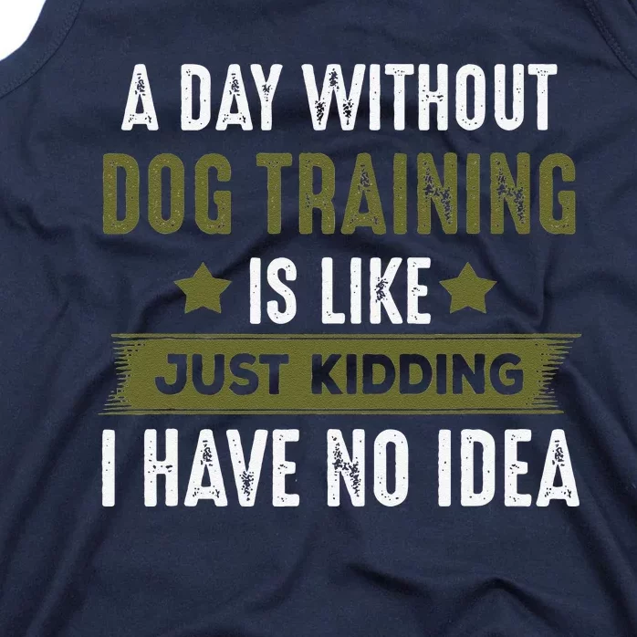 Funny Dog Training, Cool Gifts For Dog Trainers Tank Top