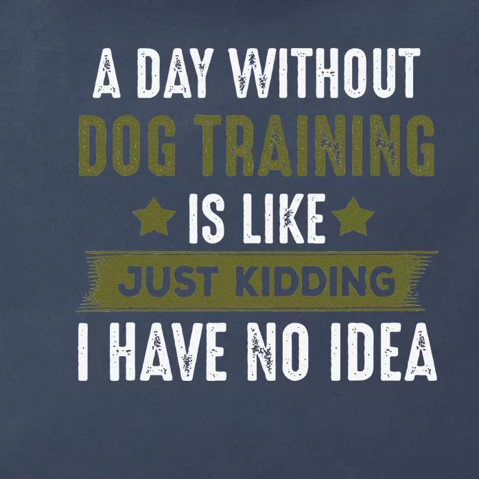 Funny Dog Training, Cool Gifts For Dog Trainers Zip Tote Bag