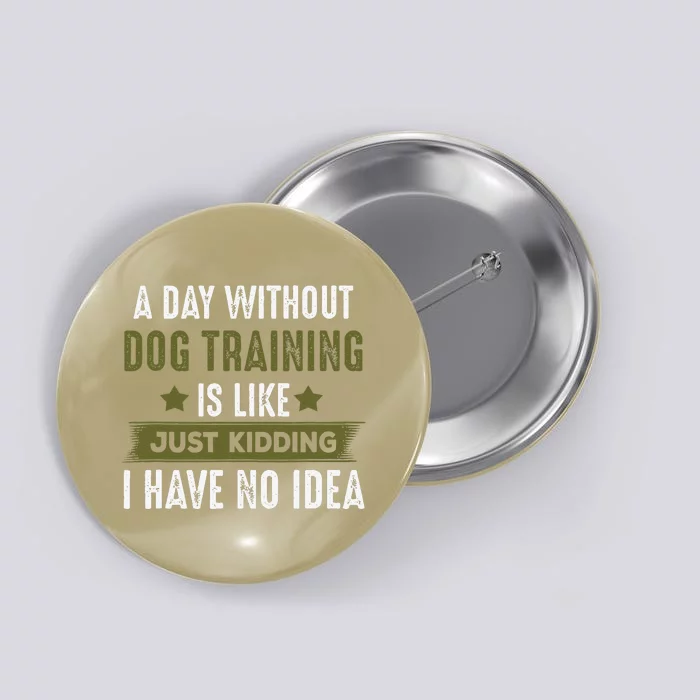 Funny Dog Training, Cool Gifts For Dog Trainers Button