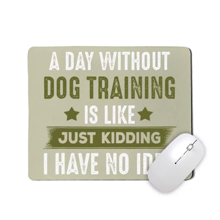 Funny Dog Training, Cool Gifts For Dog Trainers Mousepad