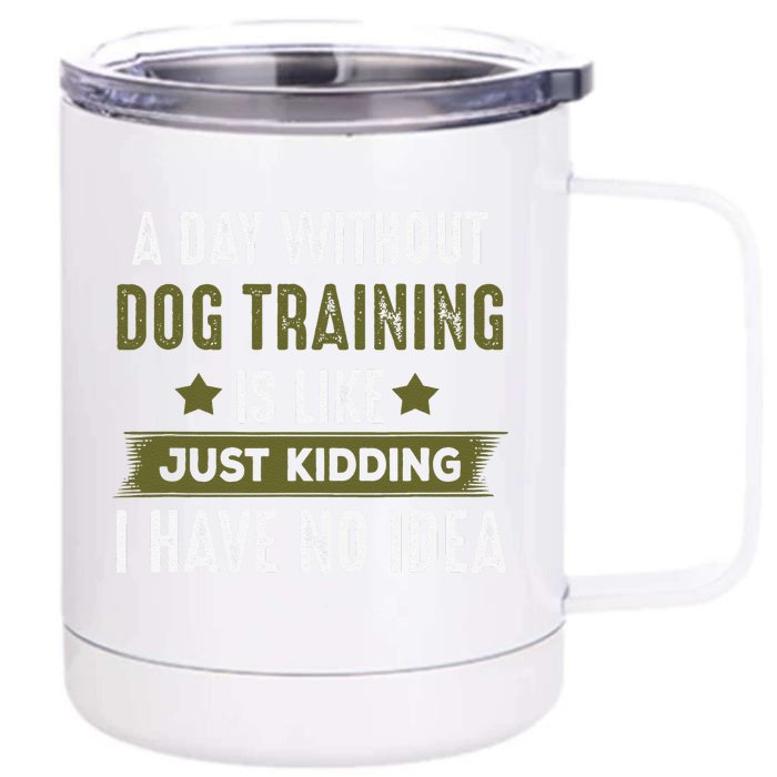 Funny Dog Training, Cool Gifts For Dog Trainers Front & Back 12oz Stainless Steel Tumbler Cup