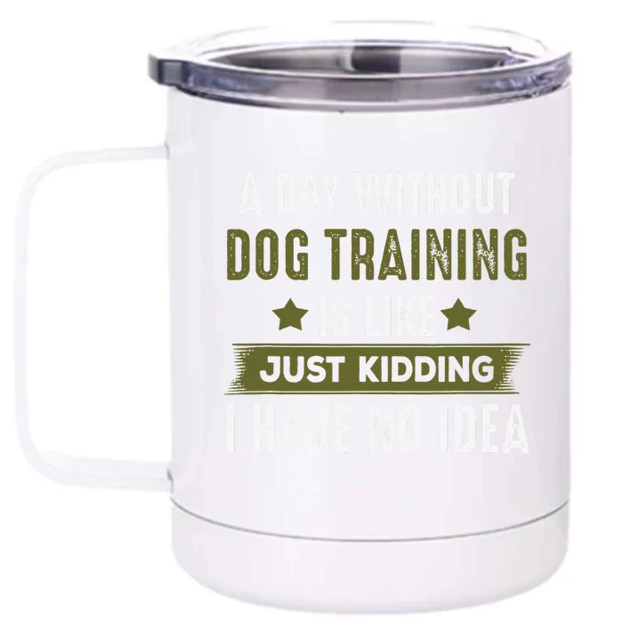 Funny Dog Training, Cool Gifts For Dog Trainers Front & Back 12oz Stainless Steel Tumbler Cup