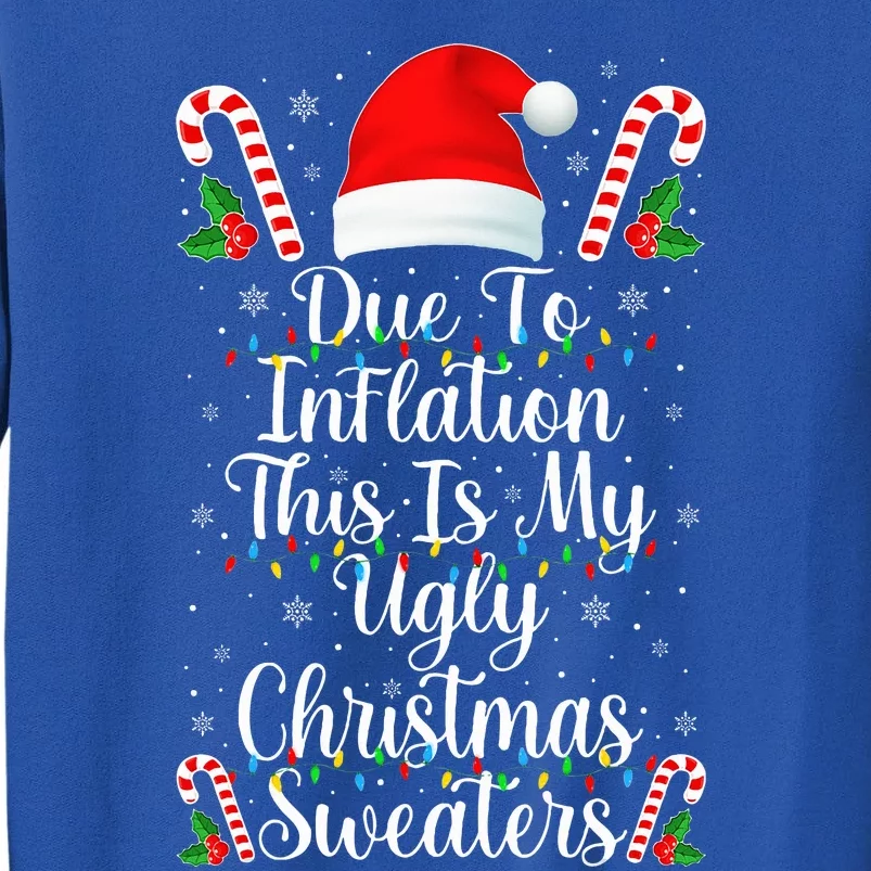 Funny Due to Inflation Ugly Christmas Sweaters Tall Sweatshirt