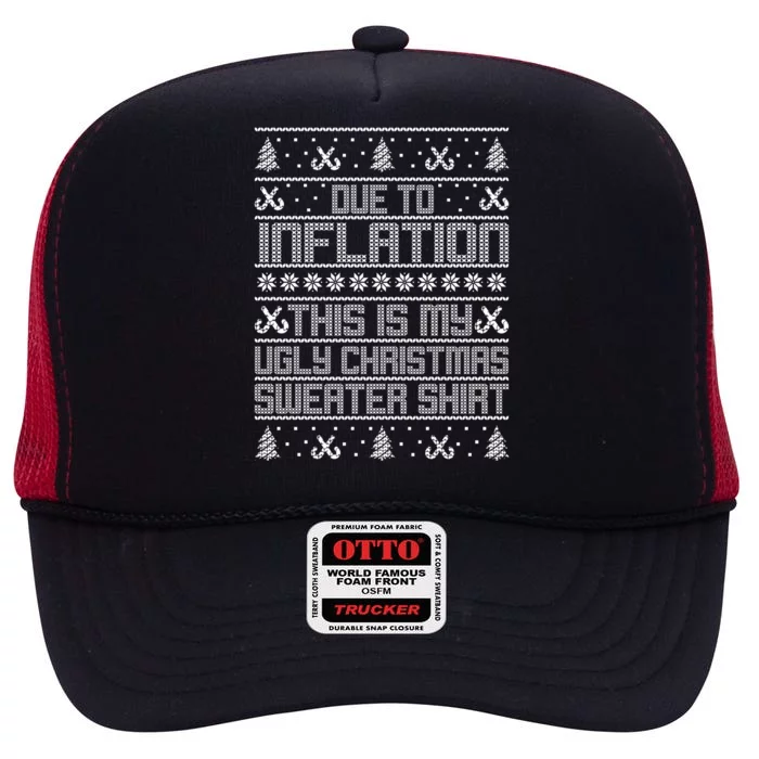 Funny Due To Inflation This Is My Ugly Christmas Sweater High Crown Mesh Trucker Hat