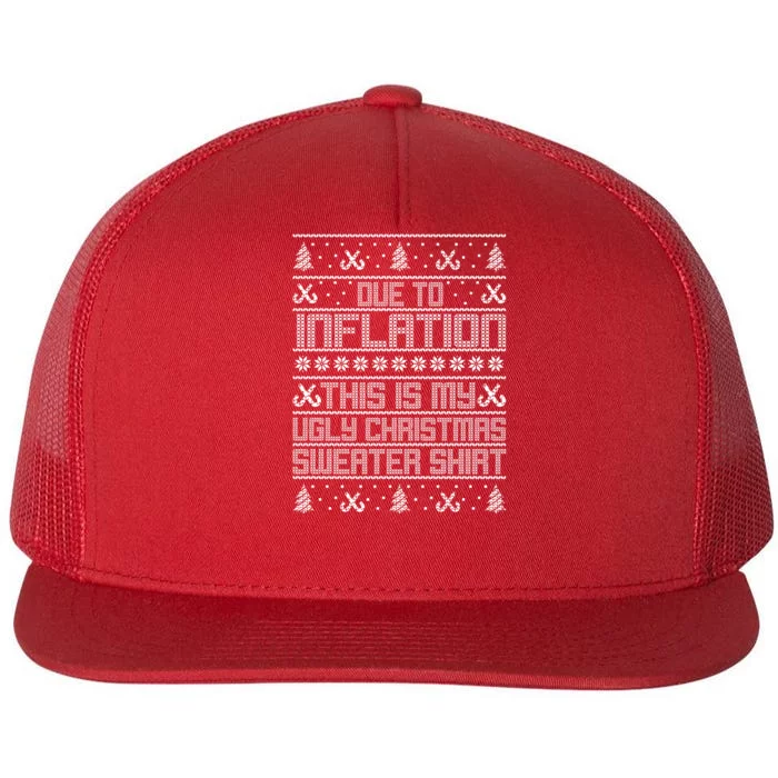 Funny Due To Inflation This Is My Ugly Christmas Sweater Flat Bill Trucker Hat