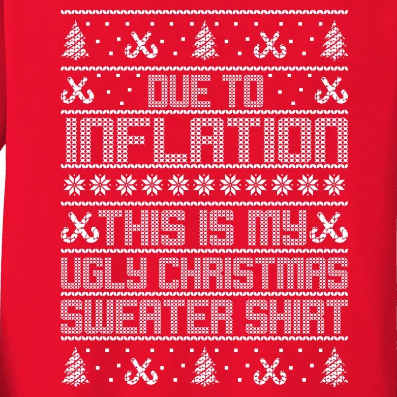 Funny Due To Inflation This Is My Ugly Christmas Sweater Kids Long Sleeve Shirt