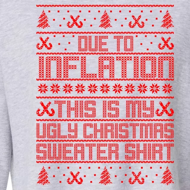 Funny Due To Inflation This Is My Ugly Christmas Sweater Cropped Pullover Crew