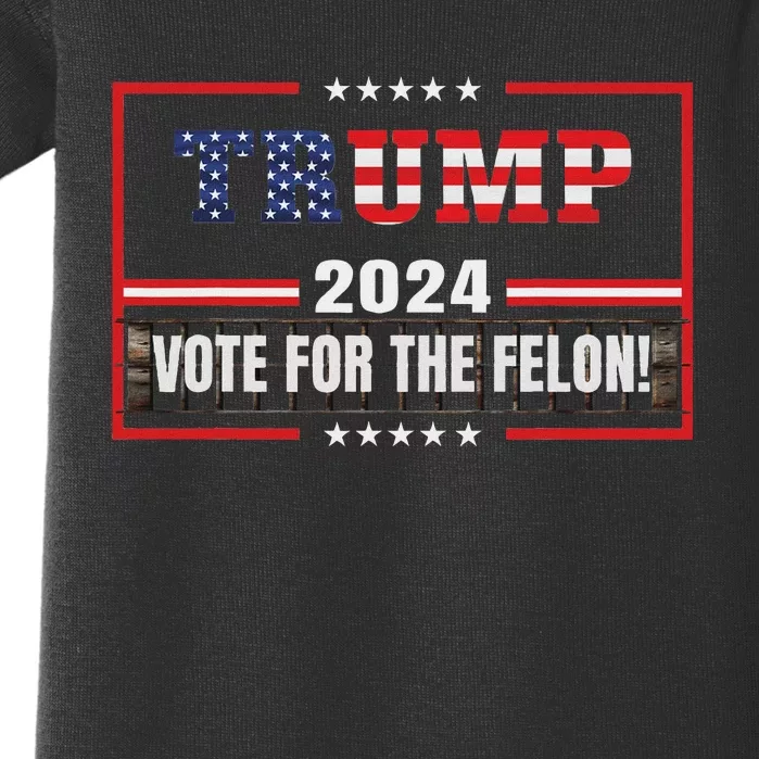 Funny Donald Trump Supporter 2024 Vote For The Felon Baby Bodysuit