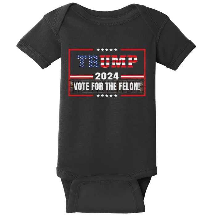 Funny Donald Trump Supporter 2024 Vote For The Felon Baby Bodysuit