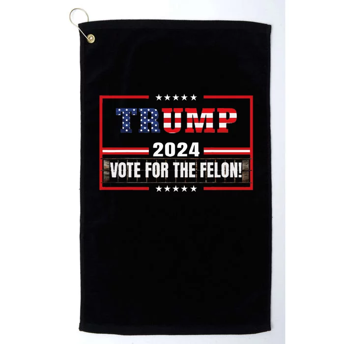 Funny Donald Trump Supporter 2024 Vote For The Felon Platinum Collection Golf Towel